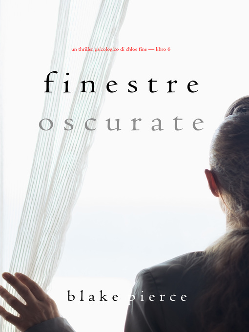Title details for Finestre Oscurate by Blake Pierce - Available